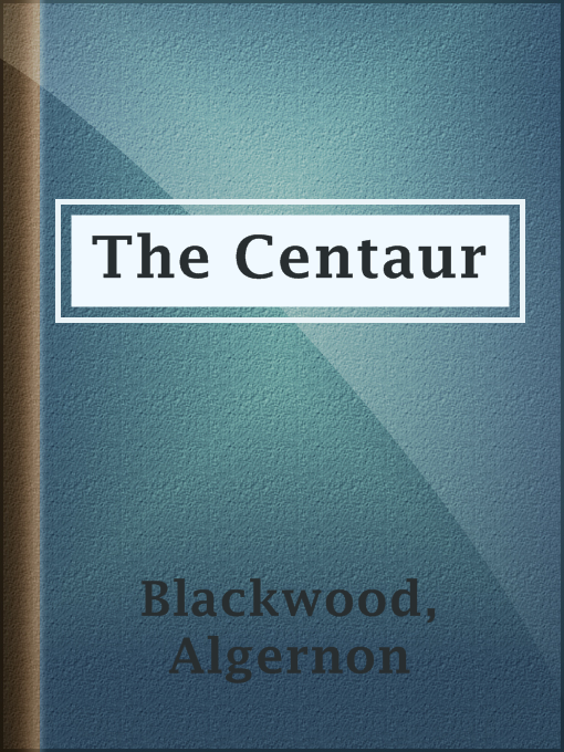 Title details for The Centaur by Algernon Blackwood - Available